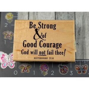 Stampabilities Be Strong & Of Good Courage Deut 31 Rubber Stamp Wood #K7